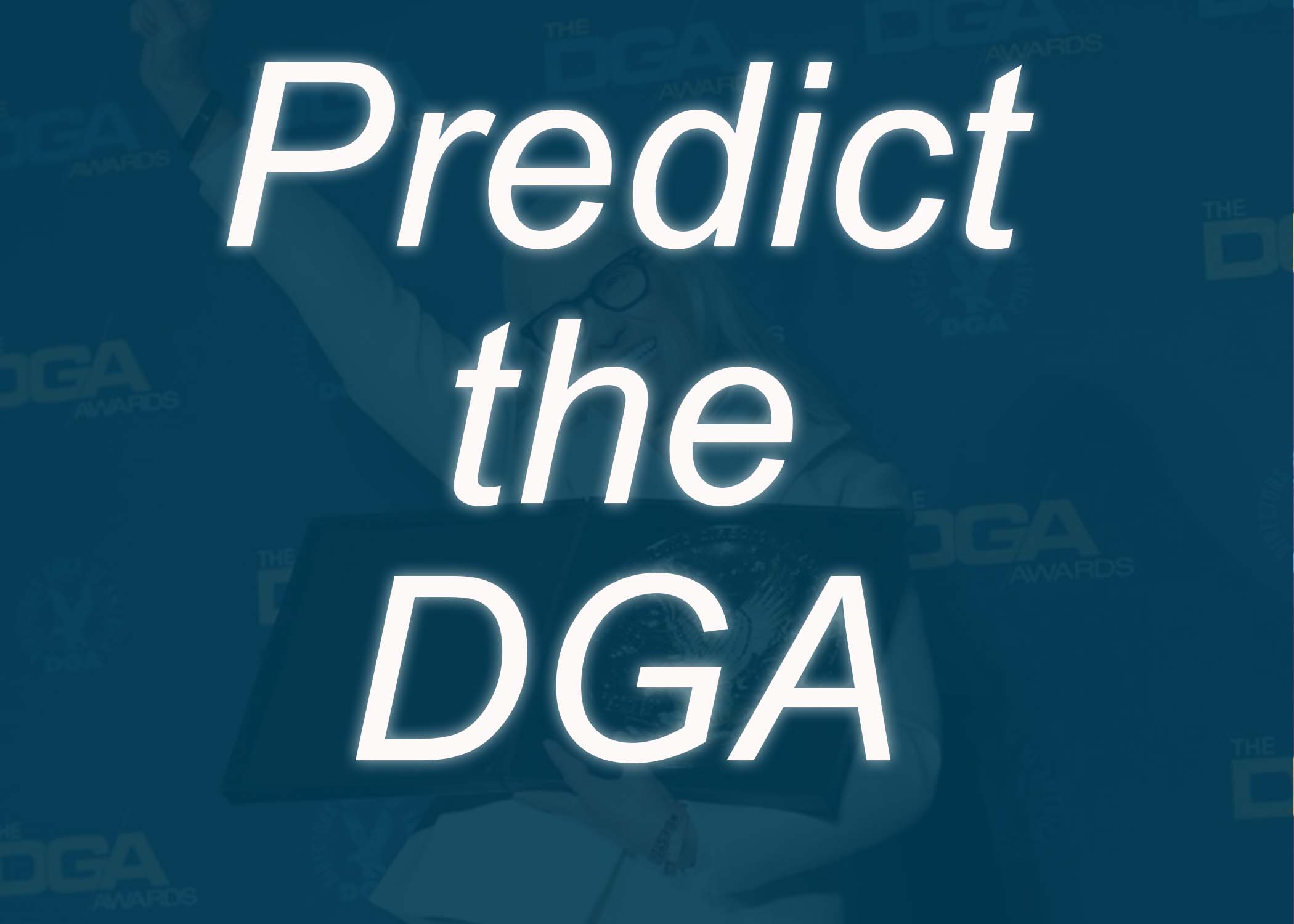 Predict the Directors Guild Awards Awardsdaily